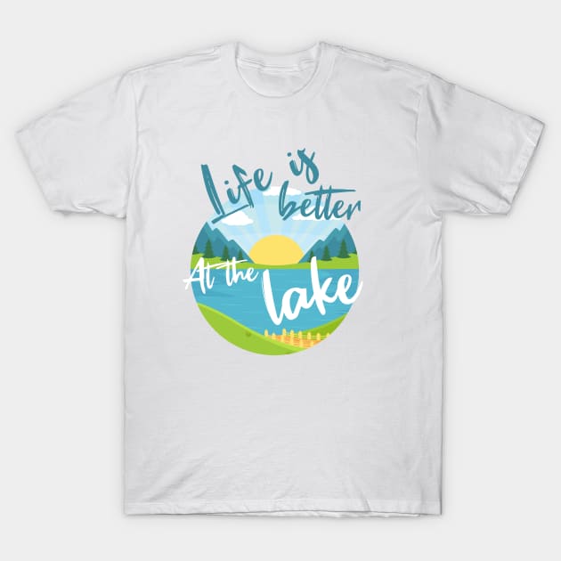 life is better at the lake T-Shirt by AdelDa